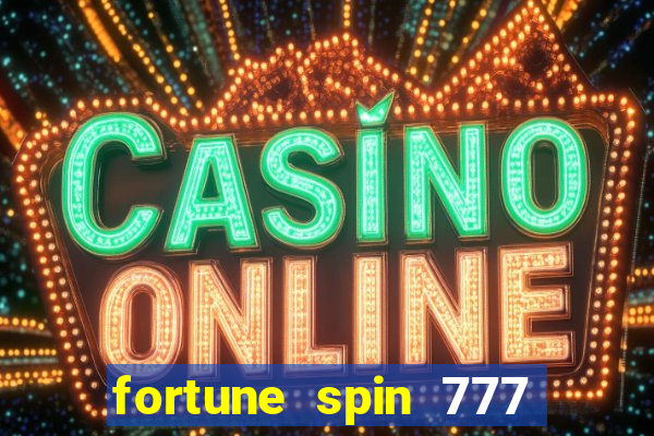 fortune spin 777 paga mesmo