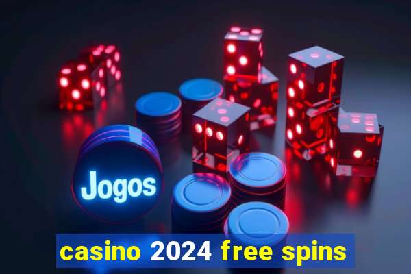 casino 2024 free spins