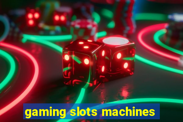 gaming slots machines