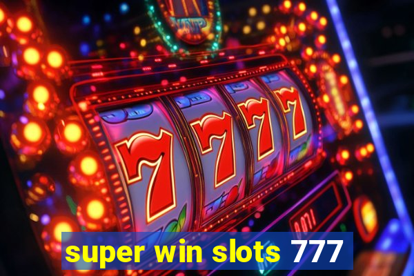 super win slots 777