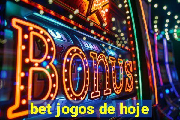 bet jogos de hoje