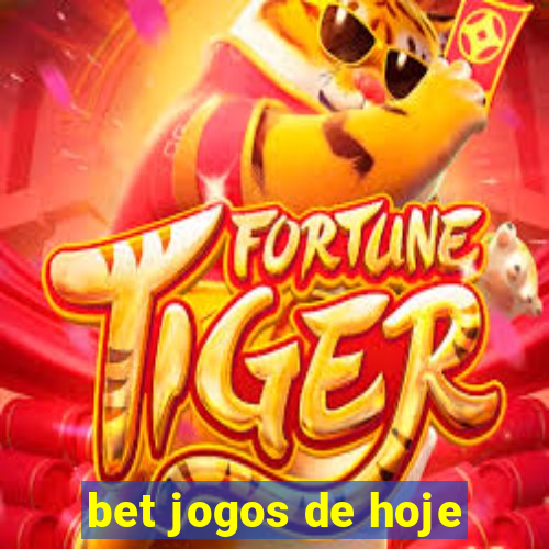 bet jogos de hoje