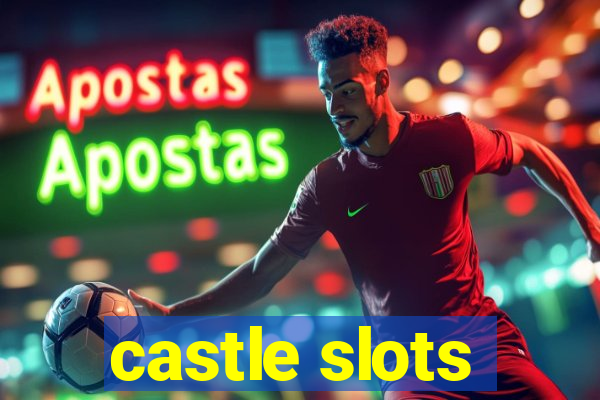 castle slots