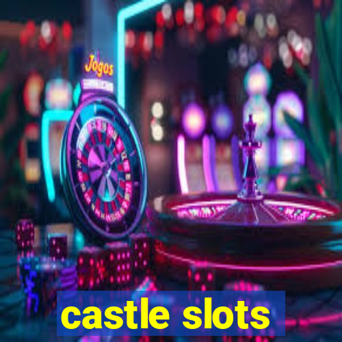 castle slots