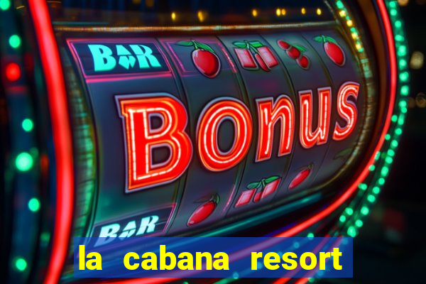 la cabana resort and casino aruba