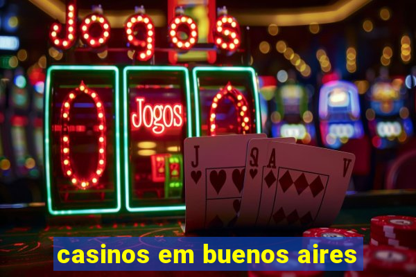 casinos em buenos aires