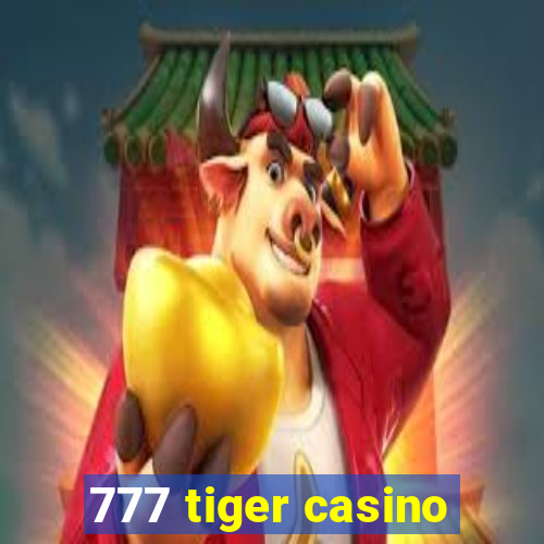 777 tiger casino