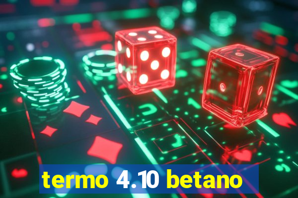 termo 4.10 betano