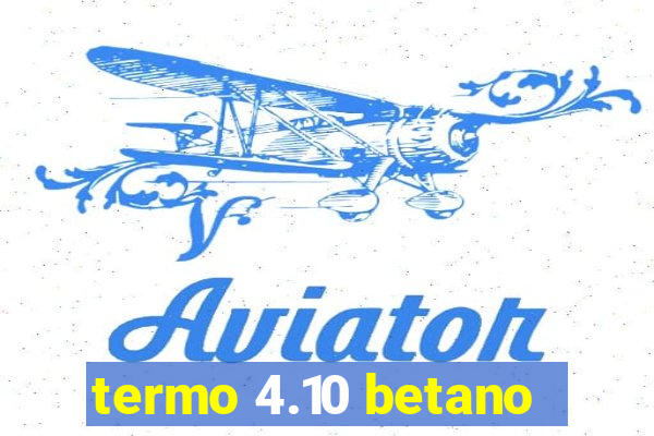 termo 4.10 betano