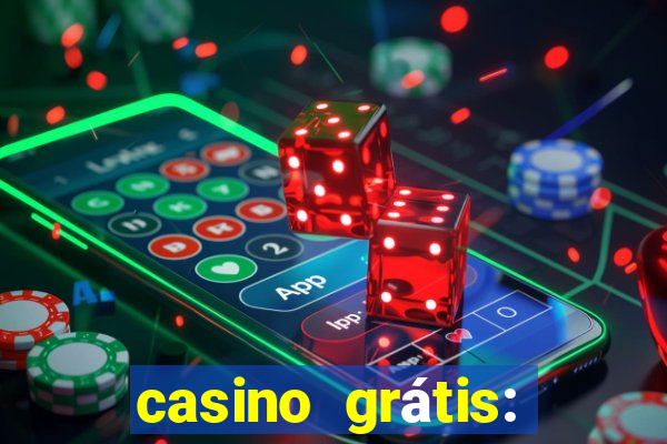 casino grátis: slots e poker