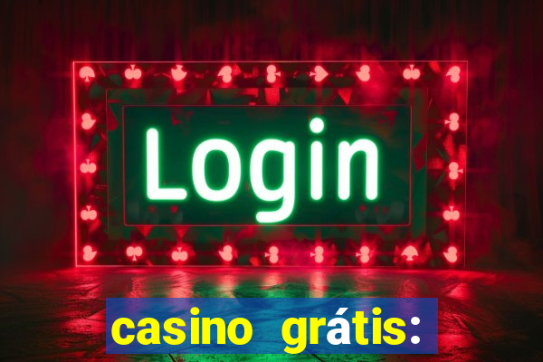 casino grátis: slots e poker