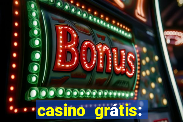 casino grátis: slots e poker