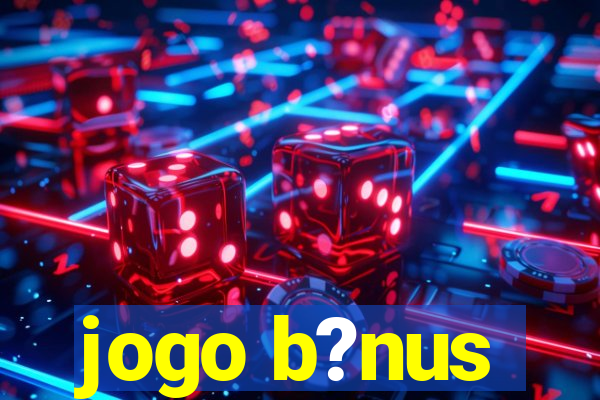 jogo b?nus