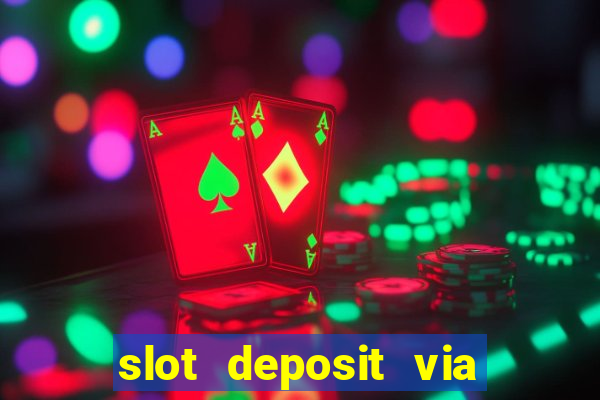 slot deposit via pulsa 3