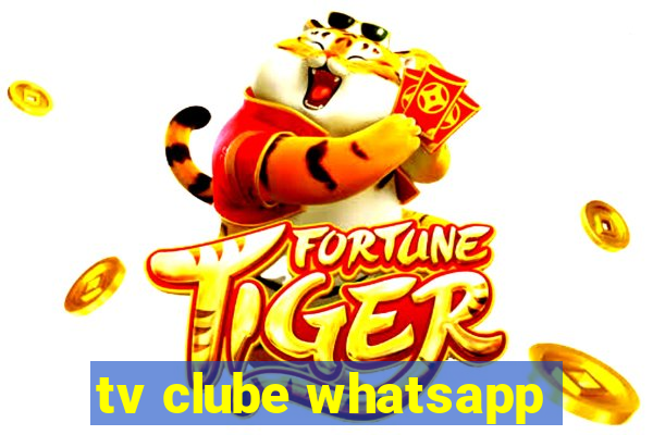 tv clube whatsapp