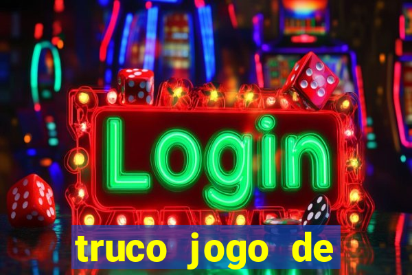 truco jogo de ganhar dinheiro