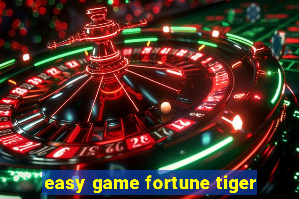 easy game fortune tiger