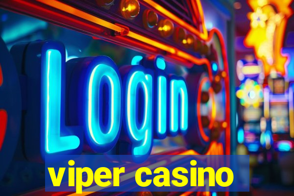 viper casino