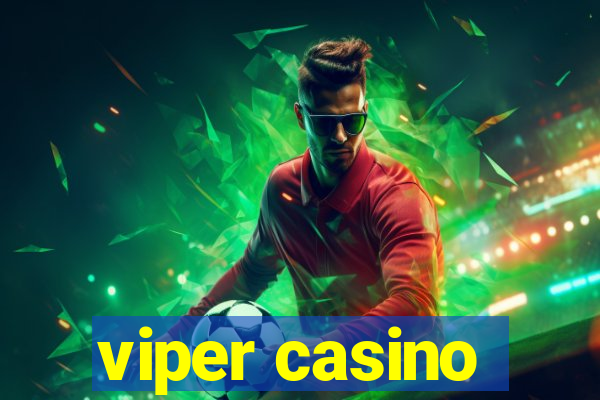 viper casino