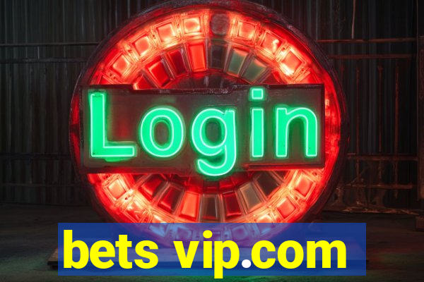 bets vip.com