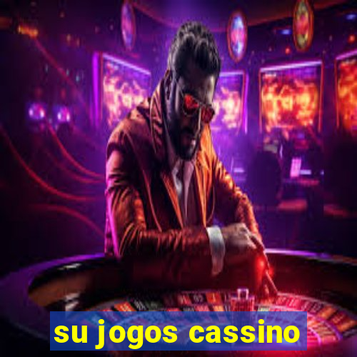 su jogos cassino