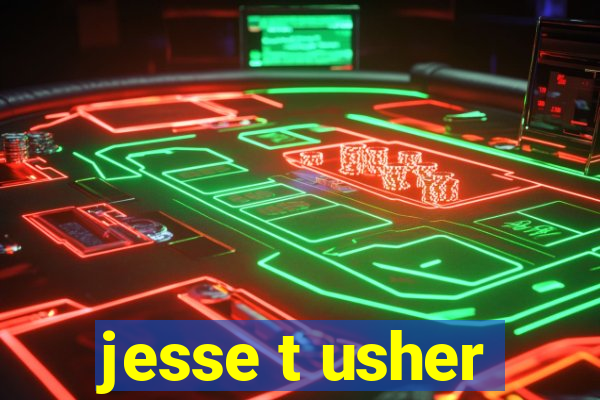 jesse t usher