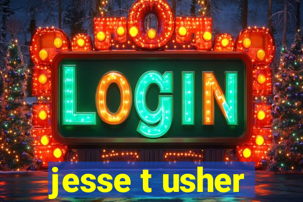 jesse t usher