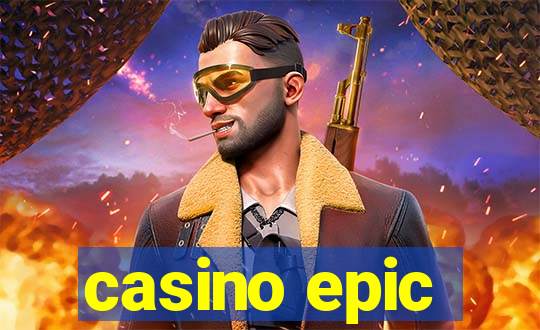 casino epic