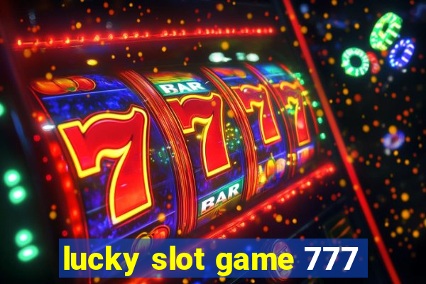 lucky slot game 777