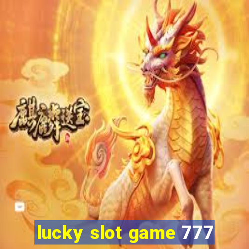 lucky slot game 777