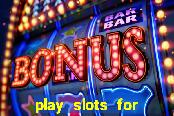 play slots for free no downloads