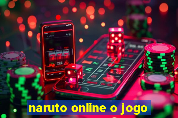 naruto online o jogo