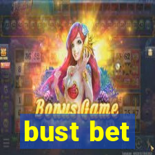 bust bet