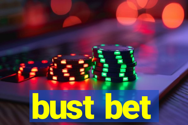 bust bet