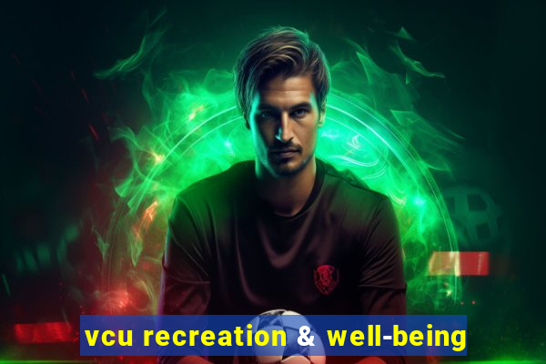 vcu recreation & well-being