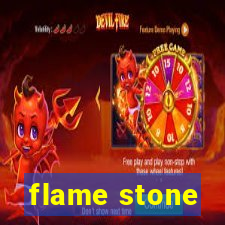 flame stone