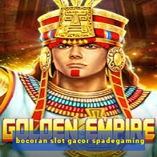 bocoran slot gacor spadegaming