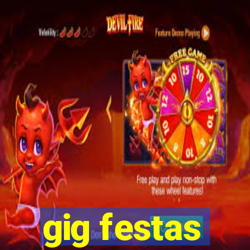 gig festas