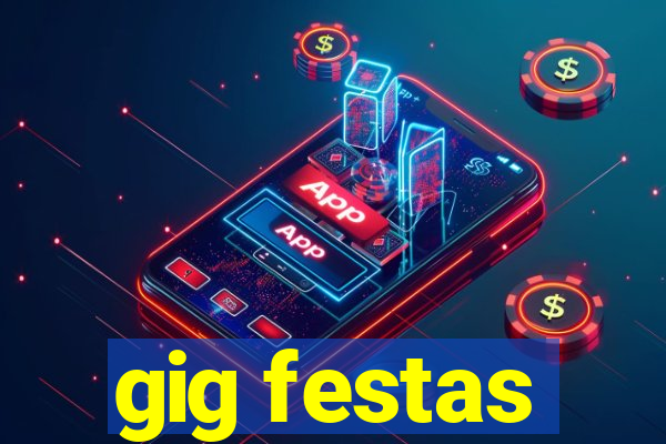 gig festas