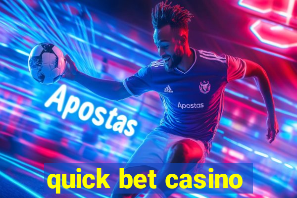 quick bet casino