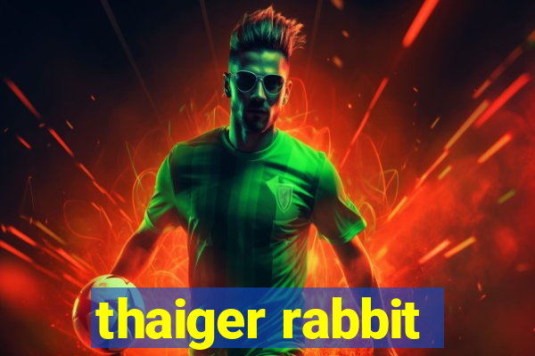 thaiger rabbit