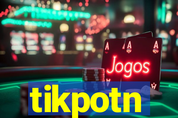 tikpotn