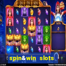 spin&win slots casino games