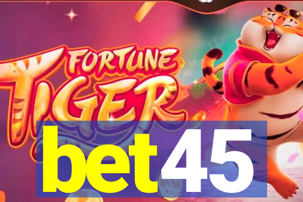 bet45