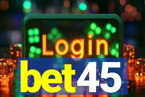 bet45