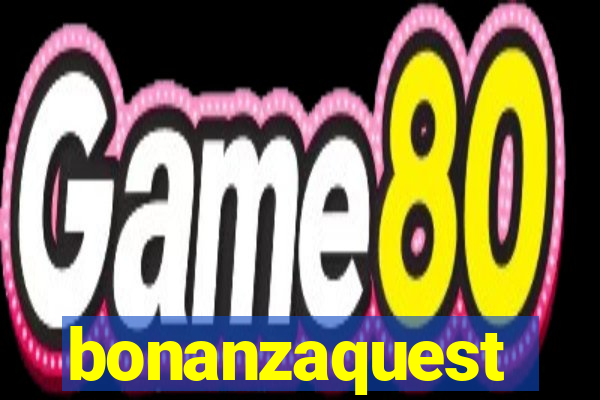 bonanzaquest