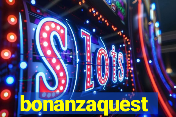 bonanzaquest