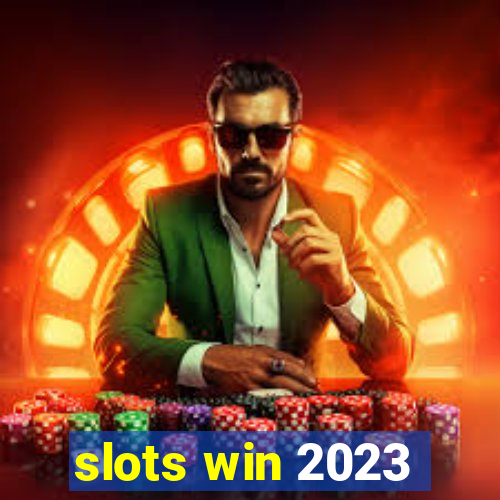 slots win 2023