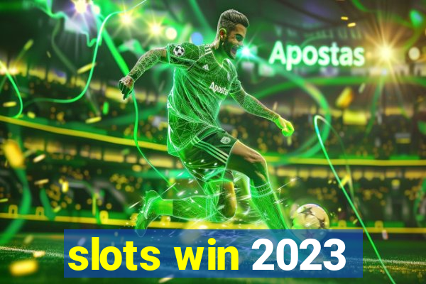 slots win 2023