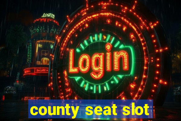 county seat slot